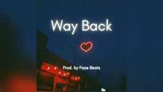 Way Back • Catchy Trap Beat • (Prod. - Faze Beats)