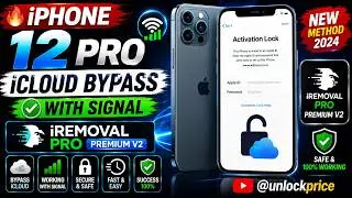 🔥 iPhone 12 Pro | iCloud Bypass With Signal | iRemoval PRO Premium V2 | New Method 2024