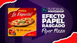 Photoshop Tutorial 🎨  Efecto Papel Rasgado en Flyer Comida Pizza + Plantilla