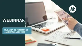 Webinar -  Mudança no Processo de Candidaturas de Jobs