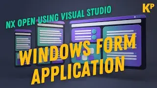 How to Create a Windows Form Application or NXOpen Program in Visual Studio from Scratch