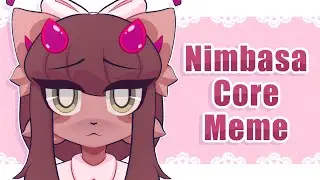 NIMBASA CORE // ANIMATION MEME