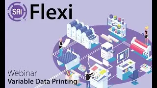 Flexi Webinar - Variable Data Printing