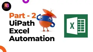 UiPath Excel Automation - Part 2 | UiPath Excel Activities | UiPath RPA Tutorials