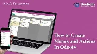 Creating Menus and Actions in Odoo 14