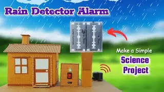 How to make Rain Detector Alarm for Science Project || How to make Rain Alarm