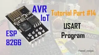 ESP8266 AVR Tutorial (Iot) Part #14 USART Program