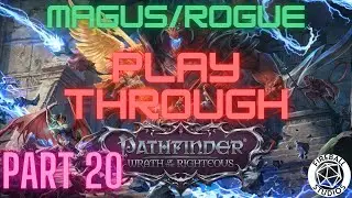 Pathfinder: WotR Playthrough: Part 20