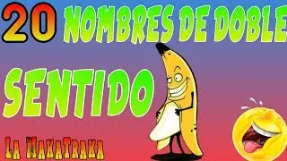 #20 Nombres graciosos de doble sentido |-MakaTraka