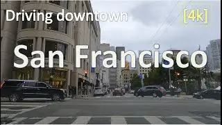 Driving Downtown San Francisco - 4K USA | California Union Square Market Street Financial District