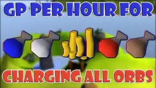 COMPLETE Actual XP Rates of Charging ALL Orbs in OSRS