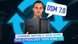 Comment mettre à jour votre NAS Synology vers DSM 7.0 !