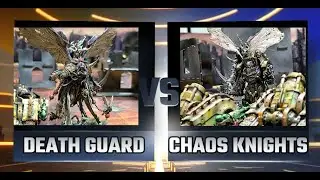 SPEED BATTLE REPORT 58: W40k: DEATH GUARD VS CHAOS KNIGHT WARHAMMER ESPAÑOL/ESPAÑA