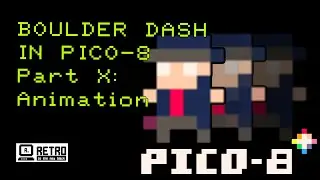 Programming Boulder Dash in PICO-8 - Part X: Animation