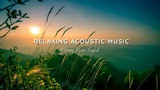 Chill Out Music for Relaxation & Stress Relief 🍂 | Morning Chill Songs