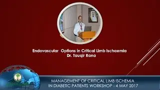Endovascular  Options in Critical Limb Ischaemia -  Dr Tauqir Rana