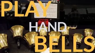Play Hand Bells: Music Symbols and Playing Techniques for Handbells