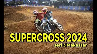 Makassar Supercross 2024 @ Sirkuit GOR Sudiang | #motocross