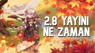 Genshin'e 2.8 Güncellemesi ne zaman gelecek? - Genshin Impact Türkçe