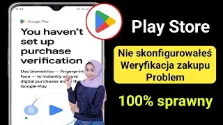 Nie skonfigurowano weryfikacji zakupów w sklepie Play Napraw Nie skonfigurowano weryfikacji zakupów