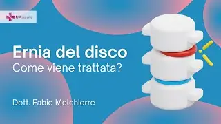 Come viene trattata l'ernia del disco? - Dott. Fabio Melchiorre - UPsalute Channel