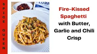 FIRE-KISSED SPAGHETTI WITH BUTTER, GARLIC AND CHILI CRISP | MAAAKE IT!!!