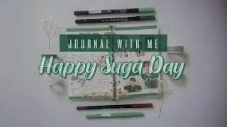 Journal with me | HAPPY SUGA DAY