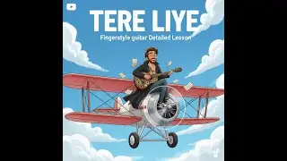 Tere Liye - Atif Aslam | Fingerstyle Guitar Detailed Lesson | Tutorial | The Duffer Guitarist 
