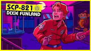 SCP-821 | Dixie Funland (SCP Orientation)