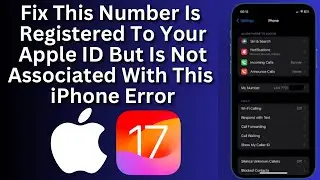 How To “Fix This Number Is Registered To Your Apple ID But Is Not Associated With This iPhone Error”