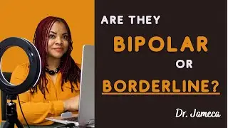 Bipolar or Borderline?