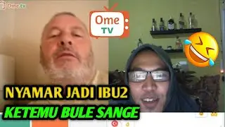 BIKIN NGAKAK - MAIN OME MALAH DAPAT BULE SANGE || OME TV PRANK JADI PEREMPUAN ||  || OME TV