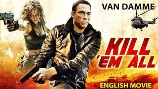 KILL ' EM ALL - Free Hollywood Movie | Van Damme | Blockbuster Action Thriller Full Movie In English