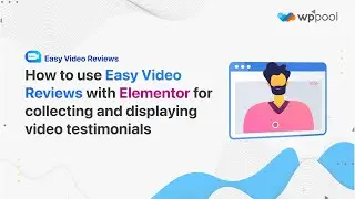 How to use Easy Video Reviews with Elementor for collecting and displaying video testimonials