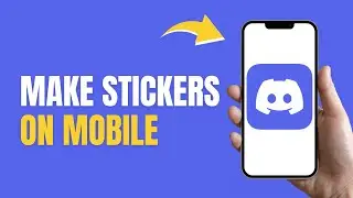 How to Make Sticker on Discord Mobile