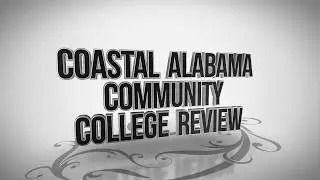 Eyes Opening Coastal Alabama Community College Review