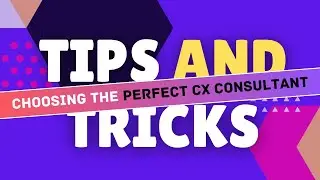 Choosing the Perfect CX Consultant: Tips and Tricks
