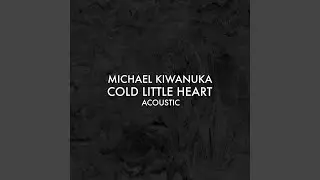 Cold Little Heart (Acoustic)