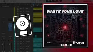 HVME - Waste Your Love (Logic Pro Remake)