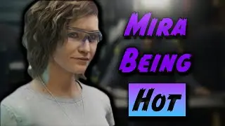 Mira Being Undeniably Attractive in Extraction