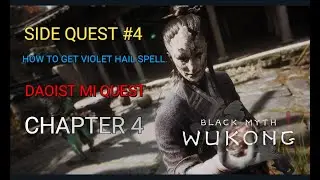Black Myth Wukong : Chapter 4 Side Quest 4  - Daoist Mi Quest - Get Violet Hail Spell