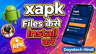 How to install xapk Files - xapk file kaise install kare | Dayatech Hindi 