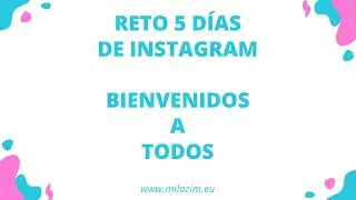 Día 2 y 3 del Reto de 5 Días de Instagram