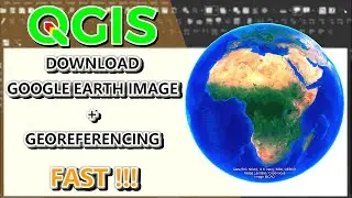 HOW TO DOWNLOAD GOOGLE EARTH IMAGE + GEOREFERENCING - QGIS