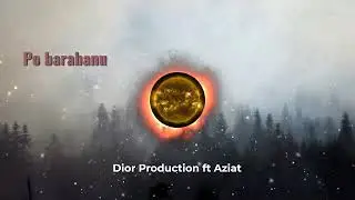 Dior Production & Aziat - Po Barabanu | Music Version | 2023 | Snipped Video | серёзно трек |