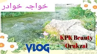 Tour Vlog to Orakzai khawaja Khwader with friends.