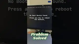 No Boot Device Found. Press any key to reboot the machine 