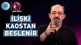 "İlişki Kaos Teorisinden Beslenir" @ProfDrSinanCananileAcikBeyin