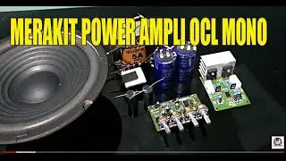 Cara Tuntas Merakit Power Supply Amplifier Dengan Driver OCL Mono Untuk Pemula
