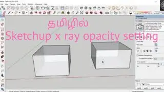 sketchup x ray opacity setting in tamil /3d inspiration